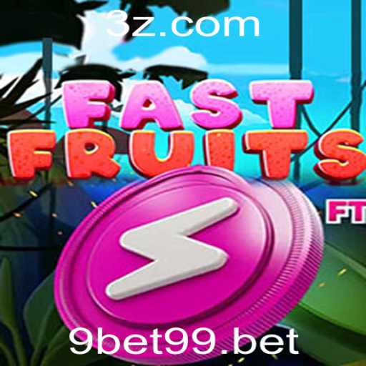 FastFruits: O Jogo Que Está Revolucionando as Apostas Online com 9bet99