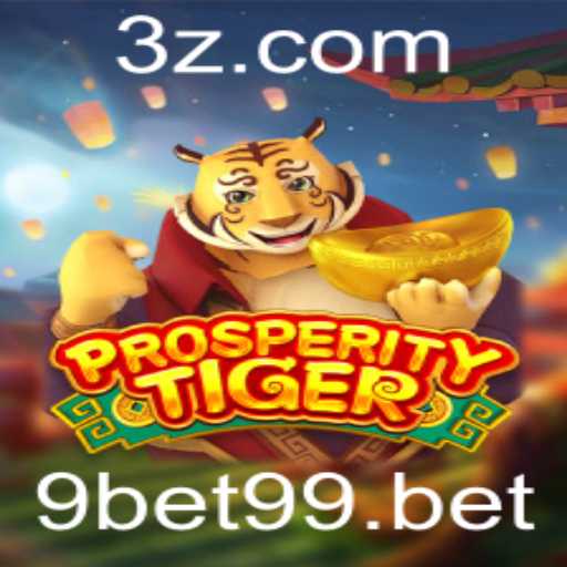 Explorando o Fascinante Mundo de 'ProsperityTiger' com 9bet99